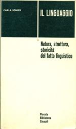 Il linguaggio. Natura, struttura, storicità del fatto linguistico