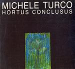 Michele Turco. Hortus conclusus