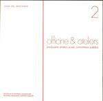 Officine e Ateliers. Produzione artistica, scuola, committenza pubblica. N. 2