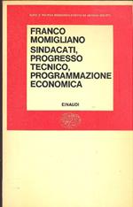 Sindacati, progresso tecnico, programmazione economica