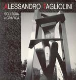 Alessandro Tagliolini. Scultura e grafica