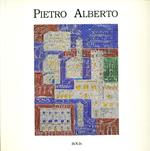 Pietro Alberto. Paesaggi Innaturali
