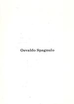 Osvaldo Spagnulo. Archeologia del Fuoco