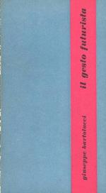 Il gesto futurista. Materiali drammaturgici 1968-1969