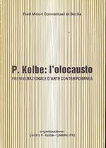 P. Kolbe: l'olocausto. Premio Nazioanle d'Arte Contemporanea