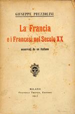 La Francia e i francesi nel secolo XX osservati da un italiano. Prima edizione