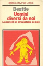 Uomini diversi da noi. Lineamenti di antropologia sociale