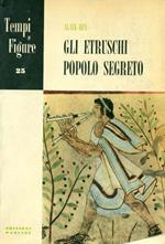 Gli Etruschi popolo segreto