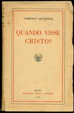 Quando visse Cristo? Prolegomeni ad ogni vita di Cristo