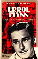 Errol Flynn ou le mal-aimé du cinéma