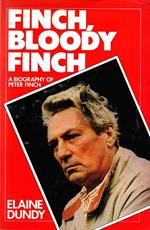 Finch, Bloody Finch. A biography of Peter Finch