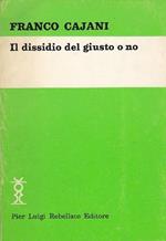 Il dissidio del giusto o no. Poesie 1974-1976