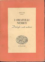 I fratelli nemici. Dialoghi e miti moderni