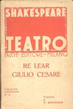 Re Lear. Giulio Cesare