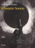 Helmut Schober. Schwarze Sonne