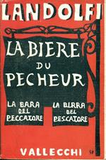 La biere du pecheur. La bara del peccatore. La birra del pescatore. Prima edizione