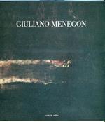 Giuliano Menegon. Da una scrittura di confine a una pittura del turbamento