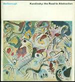 Kandinsky: the Road to Abstraction