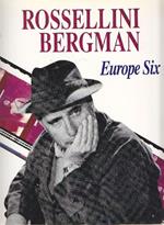 Rossellini Bergman. Europe Six