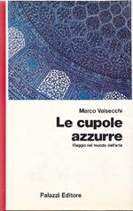 Le cupole azzurre. Viaggio nel mondo dell'arte