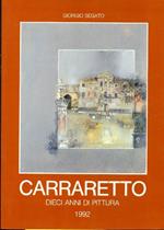Lino Carraretto e la memoria leggera. Dieci anni di pittura