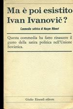 Ma è poi esistito Ivan Ivanovic?