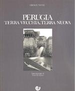 Perugia terra vecchia terra nuova