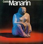 Guido Manarin. 1918/1955 vent'anni dopo. Sculture e disegni