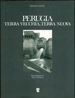 Perugia, terra vecchia, terra nuova