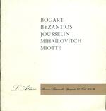 Bogart Byzantios Jousselin Mihailovitch Miotte