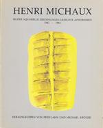 Henri Michaux. Bilder Aquarelle Zeichnungen Gedichte Aphorismen 1942-1984