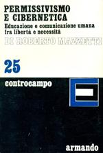 Permissivismo e cibernetica. Educazione e comunicazione umana fra libertà e necessità