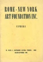 Rome-New York Art Foundation. Ciphers