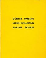 Gunter Umberg, Ulrich Wellmann, Adrian Schiess