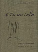 Eugenio Tomiolo. Catalogo dell'opera grafica 1930. 1971 (incisioni e litografie)