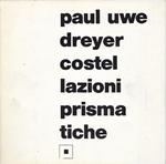 Paul Uwe Dreyer. Costellazioni prismatiche