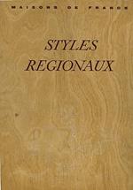 Styles Regionaux. Architecture, mobilier, decoration. Normandia, Bourgogne, Pays de L'Ouest, Pa