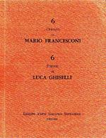 6 dipinti di Mario Francesconi. 6 poesie di Luca Ghiselli