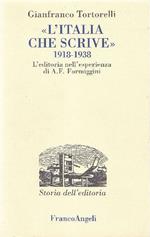 ''L'Italia che scrive'' 1918-1938. L'editoria nell'esperienza di A.F. Fo