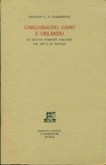 Carlomagno, Gano e Orlando in alcuni romanzi italiani del XIV e XV secolo