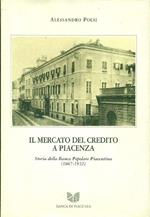 Il mercato del credito a Piacenza. Storia della Banca Popolare Piacentina (1867-1932)