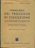 Formulario del processo di esecuzione. Artt. 474-632 codice di procedura civile. esecuzione fiscale