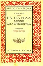 Mata Hari. La danza davanti alla ghigliottina