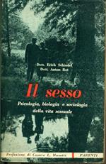 Il sesso. Psicologia, biologia e sociologia della vita sessuale