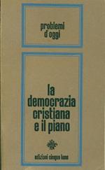 La democrazia cristiana e il piano. Atti del Consiglio Nazionale della Democrazia Cristiana del 28-3