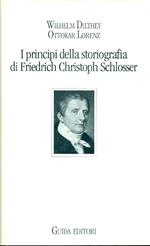 I principi della storiografia di Friedrich Christoph Schlosser