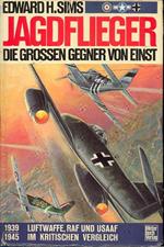 Jagdflieger Die groben Gegner von einst 1939-1945