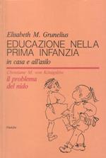 Educazione nella prima infanzia. L'esperienza degli asili Waldorf. Appendice: Christiane M. von Königslöw, Il problema del nido