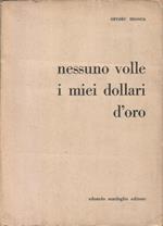 Nessuno volle i miei dollari d'oro