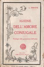 Igiene dell'amore coniugale. Fisiologia della generazione dell'uomo